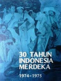 Image of 30 TAHUN INDONSIA MERDEKA 1974-1975