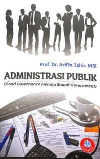 Image of ADMINISTRASI PUBLIK (GOOD GOVERNANCE MENUJU SOUND GOVERNANCE)