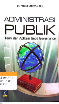 Image of ADMINISTRASI PUBLIK TEORI DAN APLIKASI GOOD GOVERNANCE