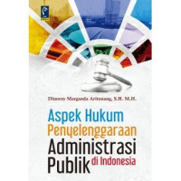 Image of ASPEK HUKUM PENYELENGGARAAN ADMINISTRASI PUBLIK DI INDONESIA
