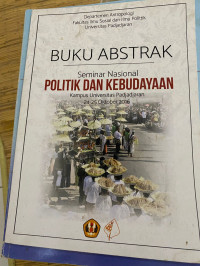 Image of BUKU ABSTRAK : SEMINAR NASIONAL POLITIK DAN KEBUDAYAAN