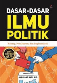 Image of DASAR DASAR ILMU POLITIK KONSEP PENDEKATAN DAN IMPLEMENTASI