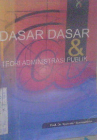 Image of DASAR DASAR & TEORI ADMINISTRASI PUBLIK
