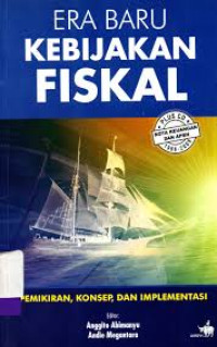 Image of ERA BARU KEBIJAKAN FISKAL PEMIKIRAN KONSEP DAN IMPLEMENTASI