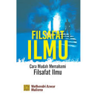 Image of FILSAFAT ILMU CARA MUDAH MEMEHAMI FILSAFAT ILMU