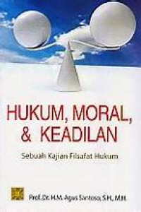 Image of HUKUM, MORAL & KEADILAN SEBUAH KAJIAN FILSAFAT HUKUM