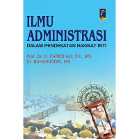 Image of ILMU ADMINISTRASI DALAM PENDEKATAN HAKIKAT INTI