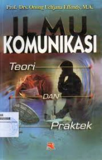 Image of ILMU KOMUNIKASI TEORI DAN PRAKTEK