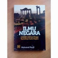 Image of ILMU NEGARA : FALSAFAH LAHIRNYA HINGGA RUNTUHNYA SUATU NEGARA