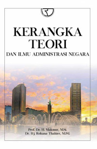 Image of KERANGKA TEORI DAN ILMU ADMINISTRASI NEGARA
