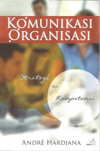 Image of KOMUNIKASI ORGANISASI STRATEGI DAN KOMPETENSI