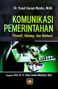Image of Komunikasi Pemerintahan :filosofi, konsep, dan aplikasi