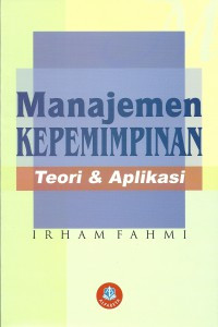 Image of MANAJEMEN KEPEMIMPIN TEORI DAN APLIKASI