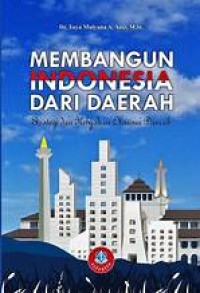 Image of MEMBANGUN INDONESIA DARI DAERAH