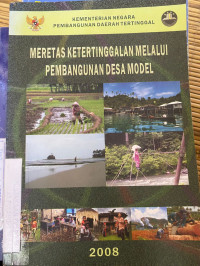 Image of MERETAS KETERTINGGALAN MELALUI PEMBANGUNAN DESA MODEL
