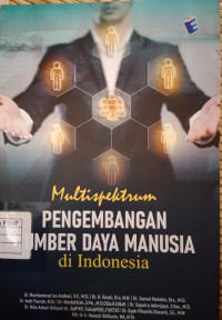 Image of MULTISPEKTRUM PENGEMBANGAN SUMBER DAYA MANUSIA DI INDONESIA