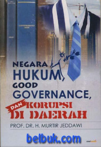 Image of Negara Hukum, Good Governance, dan Korupsi Di Daerah