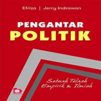Image of PENGANTAR POLITIK SEBUAH TELAAH EMPIRIK & ILMIAH