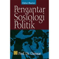 Image of PENGANTAR SOSIOLOGI POLITIK 
EDISI REVISI