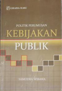 Image of POLITIK PERUMUSAN KEBIJAKAN PUBLIK
