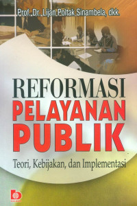 Image of REFORMASI PELAYANAN PUBLIK 
TEORI, KEBIJAKAN, DAN IMPLEMENTASI