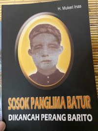 Image of SOSOK PANGLIMA BATUR DIKANCAH PERANG BARITO