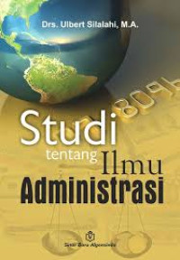 Image of STUDI TENTANG ILMU ADMINISTRASI